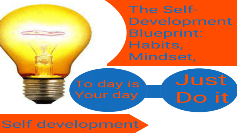 The Self-Development Blueprint: Habits, Mindset,